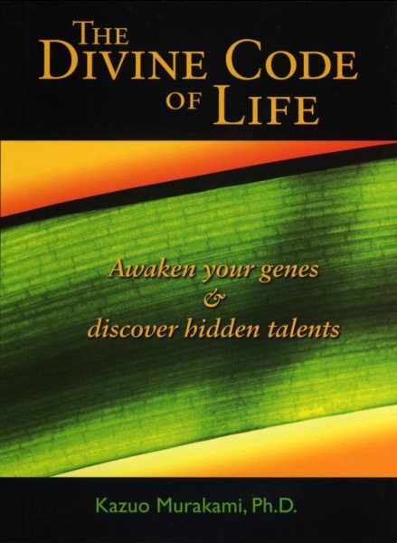 The Divine Code of Life: Awaken Your Genes and Discover Hidden Talents cover