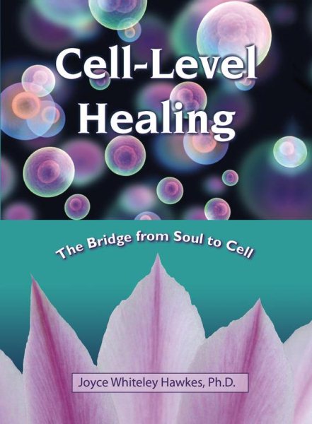 Cell-Level Healing: The Bridge from Soul to Cell cover