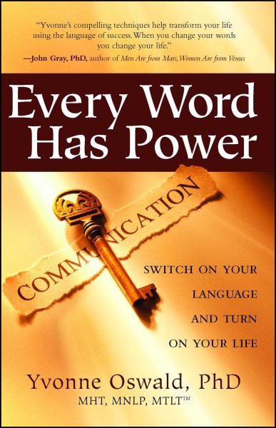 Every Word Has Power: Switch on Your Language and Turn on Your Life cover