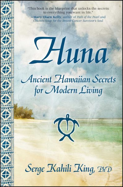 Huna: Ancient Hawaiian Secrets for Modern Living cover