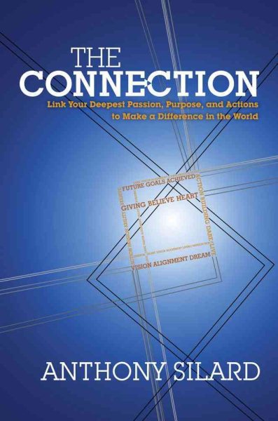 The Connection: Link Your Deepest Passion, Purpose, and Actions to Make a Difference in the World cover