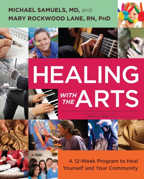 Healing with the Arts: A 12-Week Program to Heal Yourself and Your Community cover
