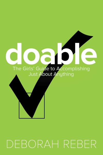 Doable: The Girls' Guide to Accomplishing Just About Anything cover