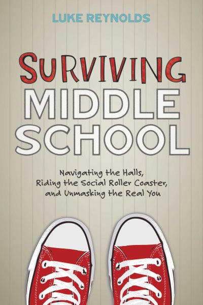 Surviving Middle School: Navigating the Halls, Riding the Social Roller Coaster, and Unmasking the Real You cover