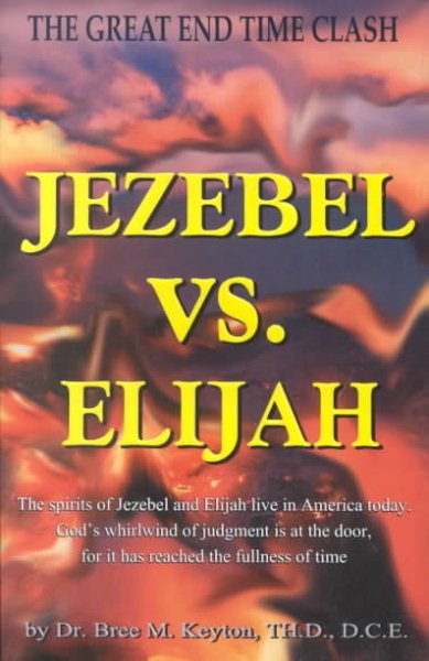Jezebel Vs. Elijah: The Great End Time Clash cover