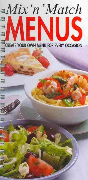 Mix N Match Menus: Create Your Own Menu for Every Occasion (Cookbook English) cover