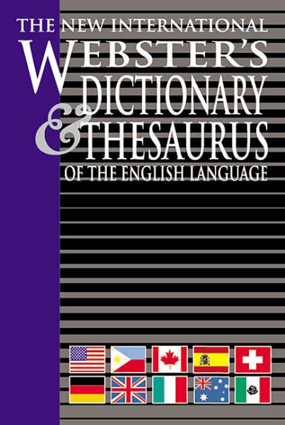 The New International Websters Dictionary and Thesaurus of the English Language