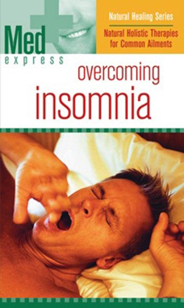 Med Express: Overcoming Insomnia (Natural Healing Collection) cover