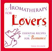Aromatherapy for Lovers: Essential Recipes for Romance cover