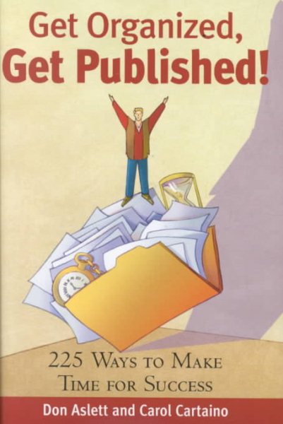 Get Organized, Get Published!: 225 Ways to Make Time for Success cover