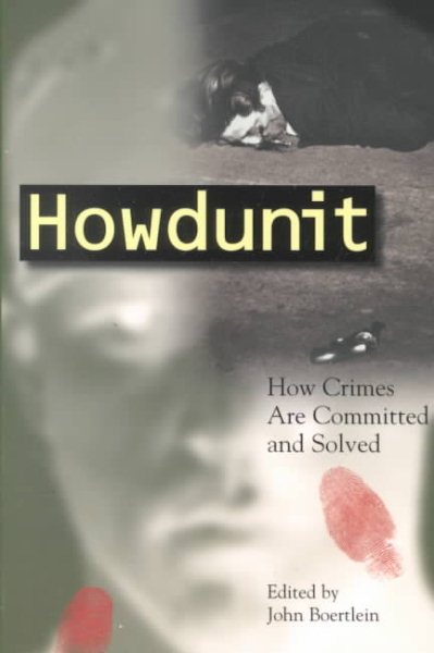 Howdunit: How Crimes Are Committed and Solved cover