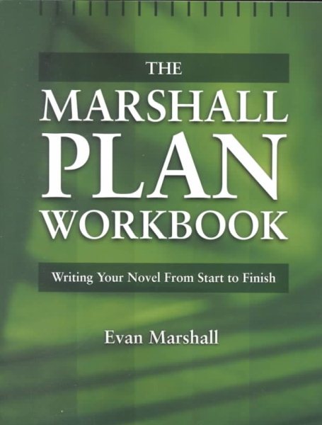 The Marshall Plan Workbook : Writing Your Novel from Start to Finish cover