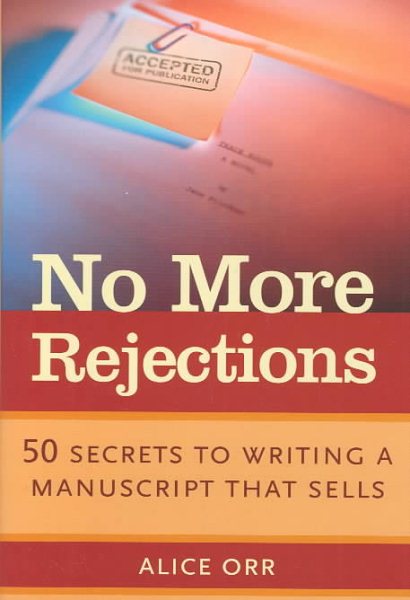 No More Rejections: 50 Secrets to Writing a Manuscript that Sells cover