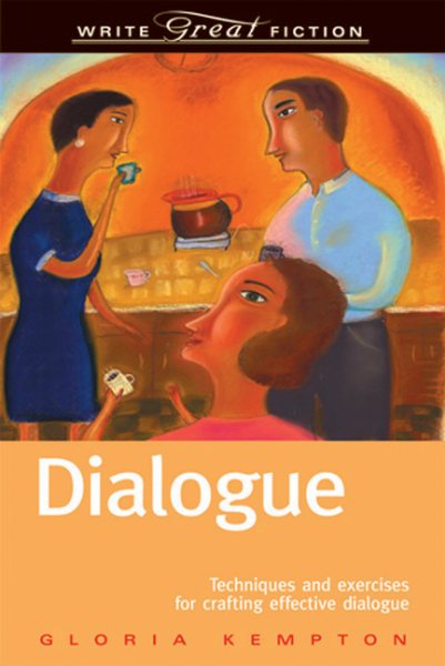 Dialogue: Techniques and Exercises for Crafting Effective Dialogue (Write Great Fiction Series) cover