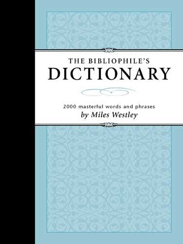Bibliophile's Dictionary: 2054 Masterful Words and Phrases cover