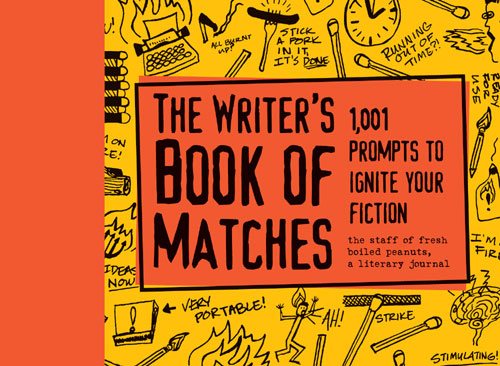 The Writer's Book of Matches: 1,001 Prompts to Ignite Your Fiction cover