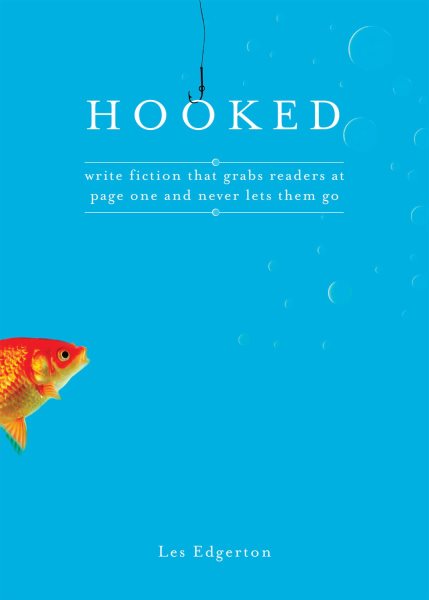 Hooked: Write Fiction That Grabs Readers at Page One & Never Lets Them Go cover