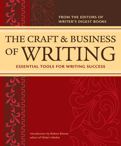 The Craft & Business Of Writing: Essential Tools For Writing Success cover