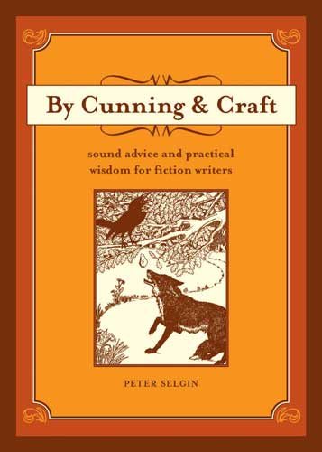 By Cunning and Craft: Sound Advice and Practical Wisdom for Fiction Writers cover