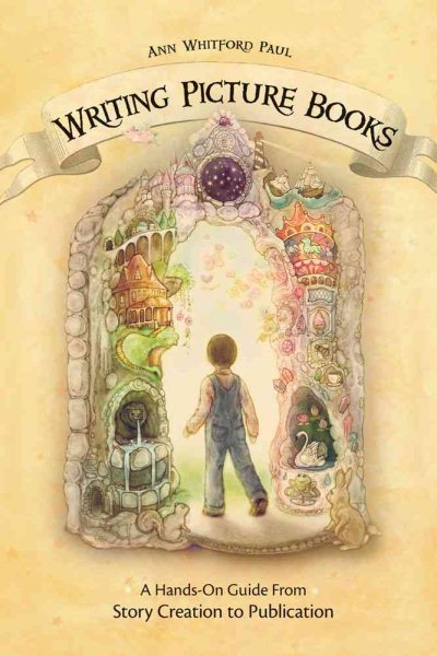Writing Picture Books: A Hands-On Guide from Story Creation to Publication cover