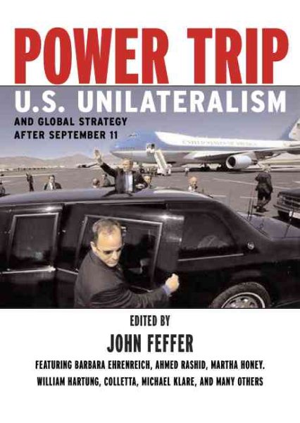 Power Trip: U.S. Unilateralism and Global Strategy After September 11 (Open Media Series) cover