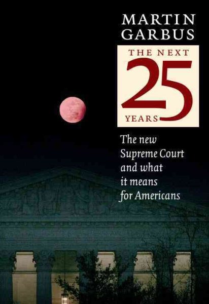 The Next 25 Years: The New Supreme Court and What It Means for Americans cover