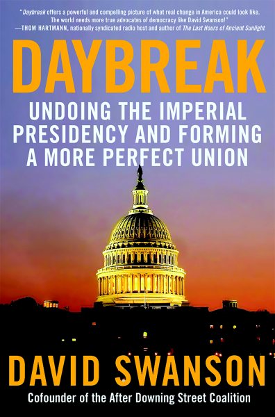 Daybreak: Undoing the Imperial Presidency and Forming a More Perfect Union cover
