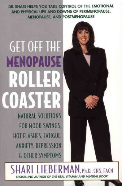 Get off the Menopause Roller Coaster : Natural Solutions for Mood Swings, Hot Flashes, Fatigue, Anxiety, Depression and Other Symptoms (HEALTH) cover