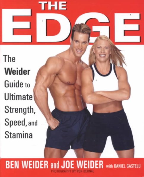 The Edge: Ben and Joe's Weider's Ultimate Guide to Strength, Speed, and Stamina cover