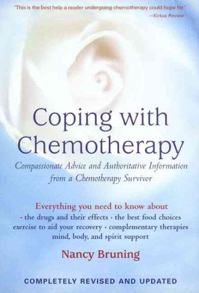 Coping with Chemotherapy: Compassionate Advice and Authoritative Information from a Chemotherapy Survivor cover