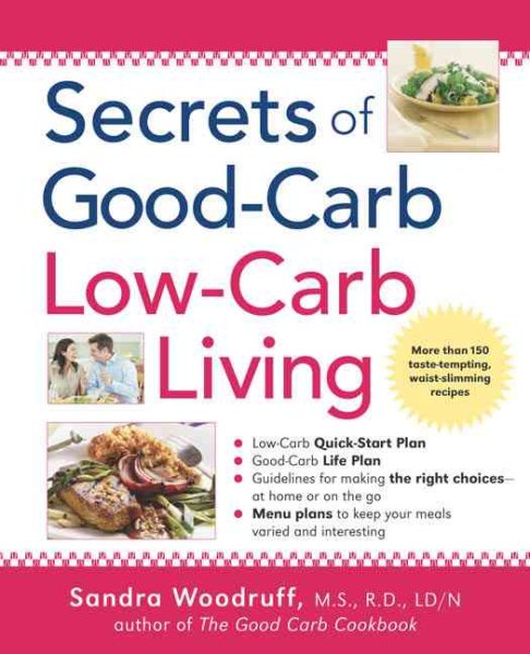 Secrets of Good Carb / Low Carb Living