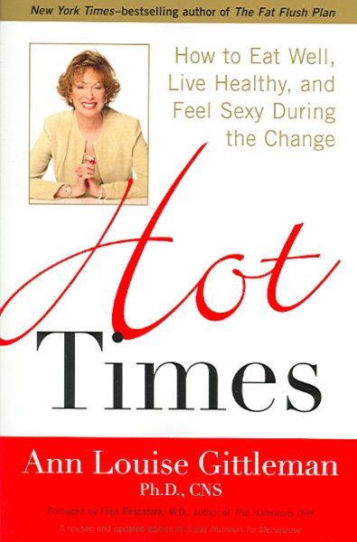 Hot Times: How to Eat Well, Live Healthy, and Feel Sexy During the Change cover