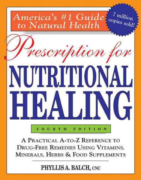 Prescription for Nutritional Healing, 4th Edition cover