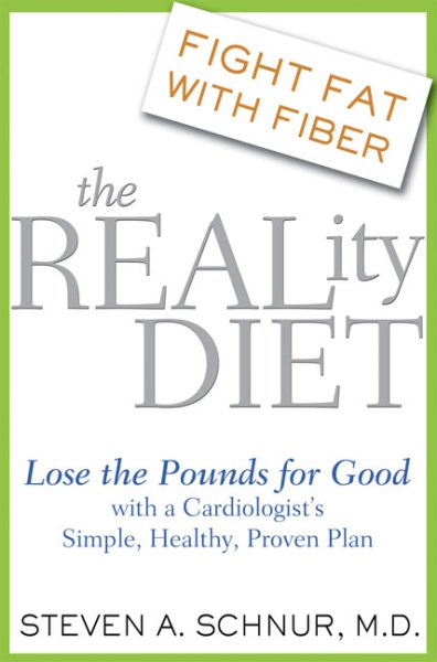The Reality Diet: Lose the Pounds for Good with a Cardiologist's Simple, Healthy, Proven Plan cover
