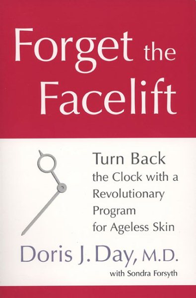 Forget the Facelift: Turn Back the Clock with a Revolutionary Program for Ageless Skin cover