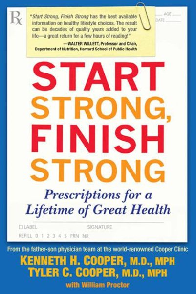 Start Strong, Finish Strong: Prescriptions for a Lifetime of Great Health cover