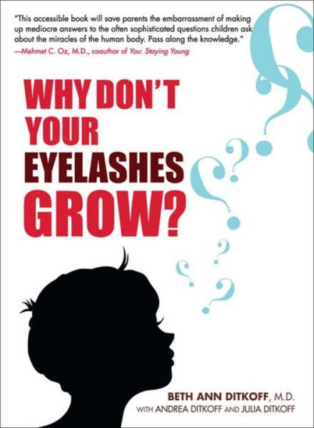 Why Don't Your Eyelashes Grow?: Curious Questions Kids Ask About the Human Body cover