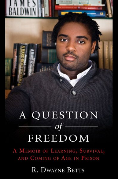 A Question of Freedom: A Memoir of Learning, Survival, and Coming of Age in Prison cover