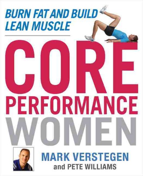 Core Performance Women: Burn Fat and Build Lean Muscle cover