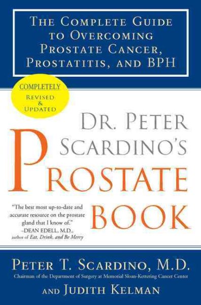 Dr. Peter Scardino's Prostate Book, Revised Edition: The Complete Guide to Overcoming Prostate Cancer, Prostatitis, and BPH cover