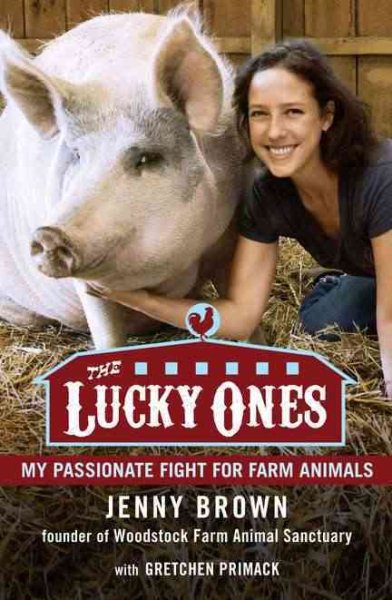 The Lucky Ones: My Passionate Fight for Farm Animals cover