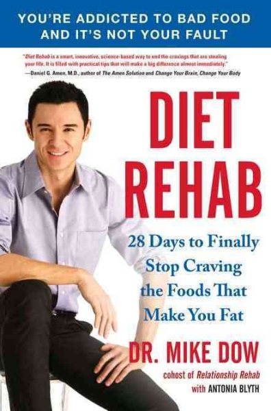 Diet Rehab: 28 Days to Finally Stop Craving the Foods That Make You Fat cover