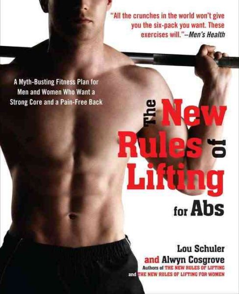The New Rules of Lifting for Abs: A Myth-Busting Fitness Plan for Men and Women who Want a Strong Core and a Pain- Free Back cover