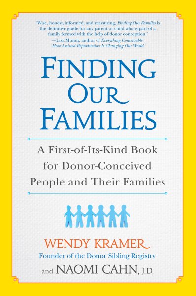 Finding Our Families: A First-of-Its-Kind Book for Donor-Conceived People and Their Families cover