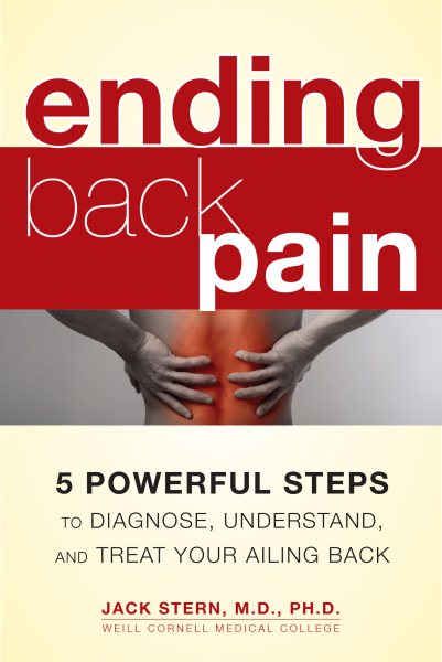 Ending Back Pain: 5 Powerful Steps to Diagnose, Understand, and Treat Your Ailing Back cover