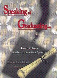Speaking Of Graduating: Excerpts from Timeless Graduation Speeches cover