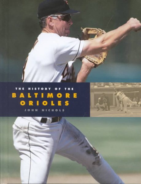 The History of the Baltimore Orioles (Baseball Series) cover