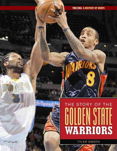 The Story of the Golden State Warriors (The NBA: A History of Hoops) cover