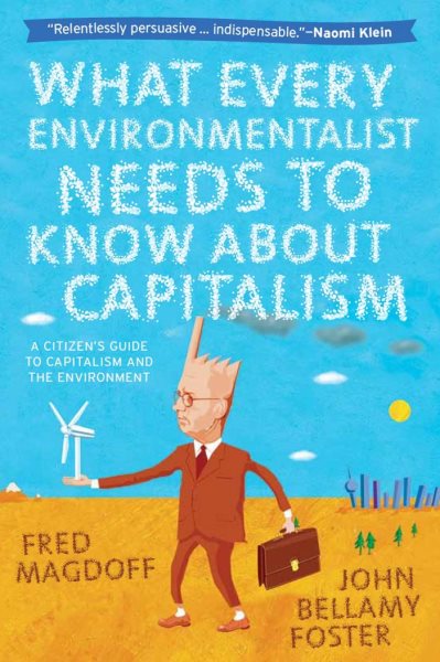 What Every Environmentalist Needs to Know About Capitalism cover