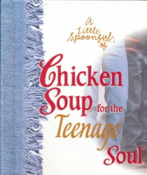 A Little Spoonful of Chicken Soup for the Teenage Soul (Chicken Soup for the Soul) cover
